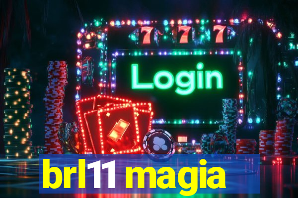brl11 magia